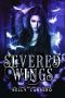 [Severed Wings 01] • Severed Wings